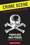Books : Crime Scene: True-life Forensic Files #2: Profilers And Poison (Crime Scene: True-Life Forensic Files)