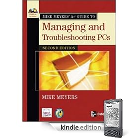 Mike Meyers' A+ Guide to Managing and Troubleshooting PCs, Second Edition