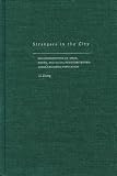 Strangers in the City: Reconfigurations of Space, Power, and Social Networks Within Chinas Floating Population