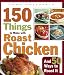 Books : 150 Things to Make with Roast Chicken and 50 Ways to Roast It [Paperback]