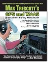 Max Trescotts GPS and WAAS Instrument Flying Handbook