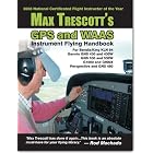 Max Trescotts GPS and WAAS Instrument Flying Handbook by Max Trescott