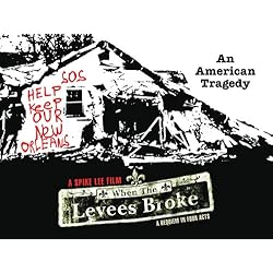 When the Levees Broke: A Requiem in Four Acts