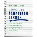 Garantiert schreiben lernen: Sprachliche Kreativit�t methodisch entwickeln - ein Intensivkurs: Sprachliche Kreativit�t methodisch entwickeln - ein ... der Grundlage der modernen Gehirnforschung
