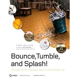 Bounce, Tumble, and Splash!: Simulating the Physical World with Blender 3D