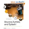 Bounce, Tumble, and Splash!: Simulating the Physical World with Blender 3D