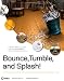 Bounce, Tumble, and Splash!: Simulating the Physical World with Blender 3D by Tony Mullen