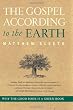 The Gospel According to the Earth: Why the Good Book Is a Green Book