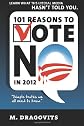 101 Reasons to Vote NO in 2012: Simple Truths We All Need to Know