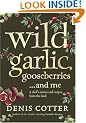Wild Garlic, Gooseberries and Me: A chef's stories and recipes from the land