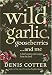 Wild Garlic, Gooseberries and Me: A Chef's Stories and Recipes from the Land