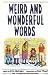 Weird and Wonderful Words