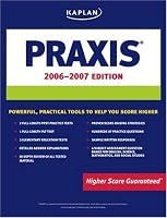 Kaplan PRAXIS, 2006-2007 Edition (Kaplan Praxis)