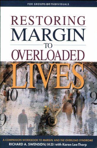 Restoring Margin to Overloaded Lives: A Workbook Based on Margin and The Overload Syndrome Book Image
