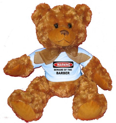 BEWARE OF THE BARBER Plush Teddy Bear with BLUE T-Shirt