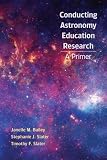 Conducting astronomy education research : a primer