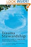Trauma Stewardship: An Everyday Guide...
