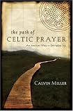 The Path of Celtic Prayer: An Ancient Way to Everyday Joy