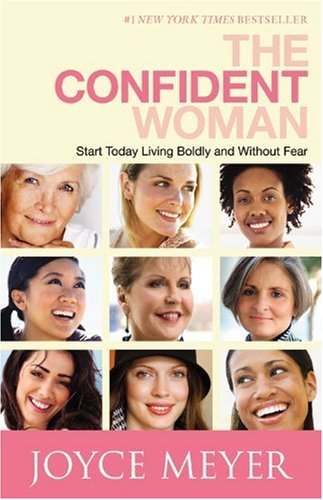 The Confident Woman by Joyce Meyer