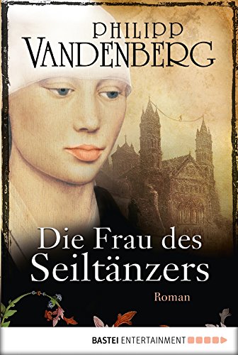 Die Frau des Seiltänzers: Historischer Roman (German Edition)