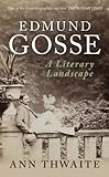 Edmund Gosse : a literary landscape