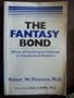 The Fantasy Bond: Effects of Psychological Defenses on Interpersonal Relations