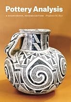 Pottery Analysis, Second Edition: A Sourcebook Pottery Analysis, Second Edition: A Sourcebook
