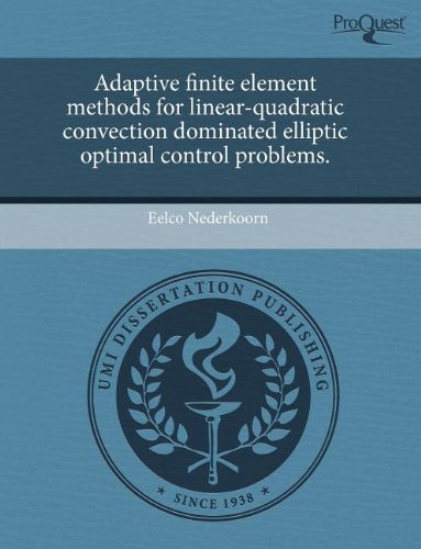 Adaptive Finite Element Methods for Linear-Quadratic Convection Dominated Elliptic Optimal Control Problems.の表紙