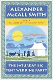 The Saturday Big Tent Wedding Party: The New No. 1 Ladies Detective Agency Novel