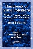 Handbook of Vinyl Polymers: Radical Polymerization, Process, and Technology, Second Edition (Plastics Engineering)
