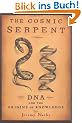 The Cosmic Serpent: DNA and the Origins of Knowledge