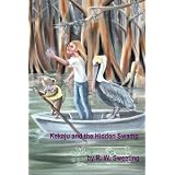 Kekaju and the Hidden Swamp (Volume 1) ~ Robert W. Sweeting