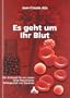 Alix, J: Es geht um Ihr Blut: Herzinfarkt, Schlaganfall, Diabetes, Bluthochdruck, H�rsturz und vieles mehr