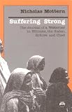 Suffering Strong: The Journal of a Westerner in Ethiopia, the Sudan, Eritrea, and Chad (Current Issues Series)
