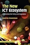 The new ICT ecosystem : implications for policy and regulation