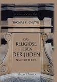 Das religiöse Leben der Juden nach dem Exil: Deutsche Übersetzung unter durchgängiger Mitwirkung des Verfassers von H. Stocks (German Edition)