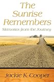The Sunrise Remembers: Memories from the Journey