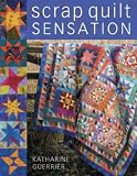 Scrap Quilt Sensation!: The Exciting New Look for Traditional Designs