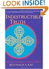 Indestructible Truth: The Living Spirituality of Tibetan Buddhism (World of Tibetan Buddhism, Vol. 1)
