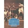 Everton FC 1878-1946 (Archive Photographs: Images of Sport)