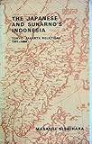 The Japanese and Sukarno's Indonesia: Tokyo-Jakarta Relations, 1951-1966
