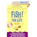 Fish! For Life: A Remarkable Way to Achieve Your Dreams