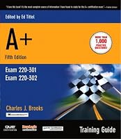 A+ Certification Training Guide, (Exam 220-301, Exam 220-302) (5th Edition) (Training Guide)