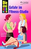 Die drei !!! - Gefahr im Fitness-Studio - Maja von Vogel