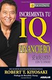 Incrementa tu IQ financiero (Rich Dad's) (Spanish Edition)