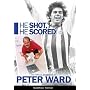 He Shot, He Scored: The Official Biography of Pete&hellip by Matthew Horner