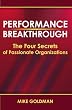 Performance Breakthrough: The Four Secrets of Passionate Organizations
