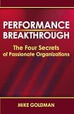 Performance Breakthrough: The Four Secrets of Passionate Organizations