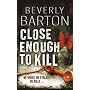 Close Enough to Kill