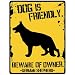 New  My German Shepherd Is Friendly ... Beware Of Owner  Parking Sign Dog